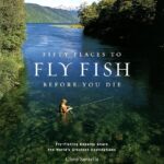 50 places to fly fish before you die book by Chris Santella